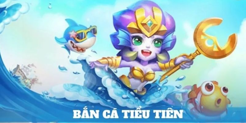 Bắn cá Tiểu Tiên tại New88 là game giải trí hot