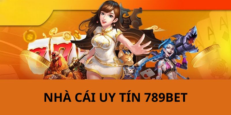 Thông tin ấn tượng về nhà cái uy tín 789BET