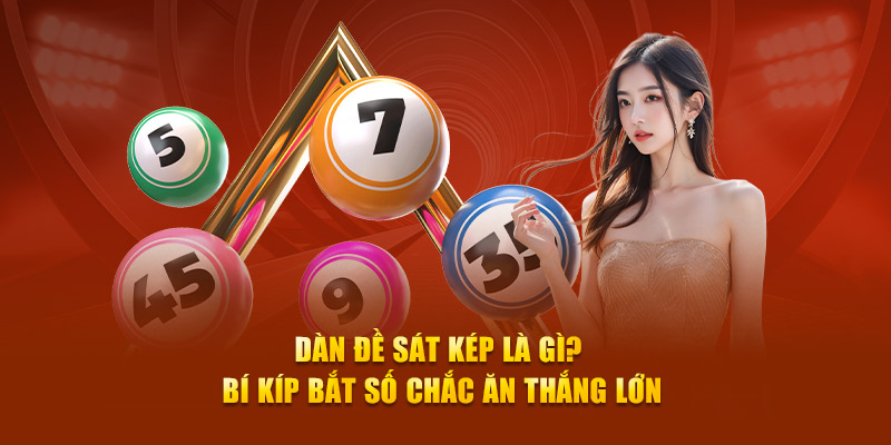 Dàn Đề Sát Kép Là Gì? Bí Kíp Bắt Số Chắc Ăn Thắng Tại New88