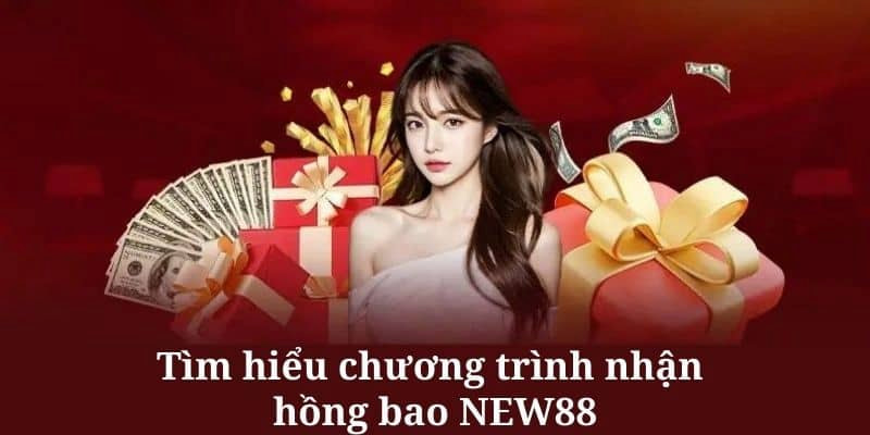 Thông tin chi tiết về khuyến mãi hồng bao lì xì New88