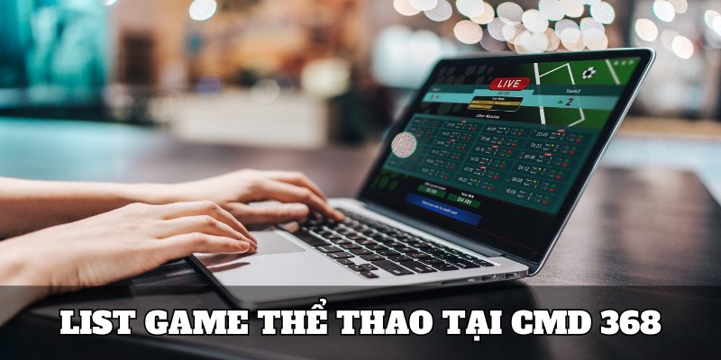 List game thể thao tại CMD 368 New88